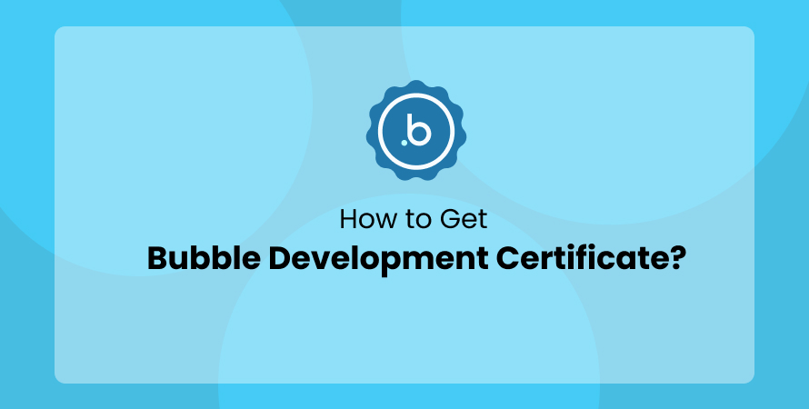 How to Get Bubble Development Certificate