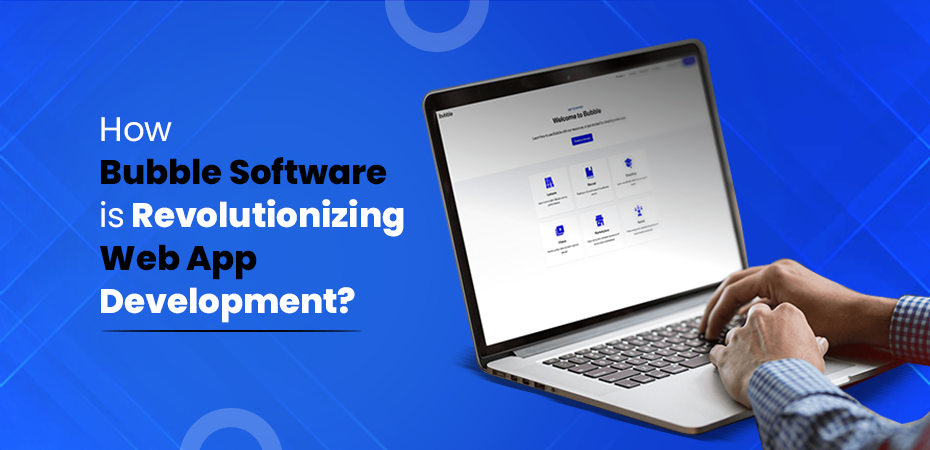 Bubble Software is Revolutionizing