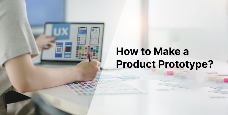 How to Make a Product Prototype