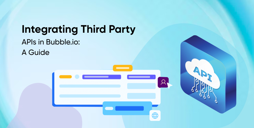 Integrating Third-Party APIs in Bubble.io: A Guide