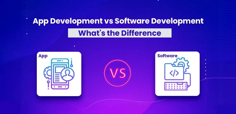 App Development vs Software Development