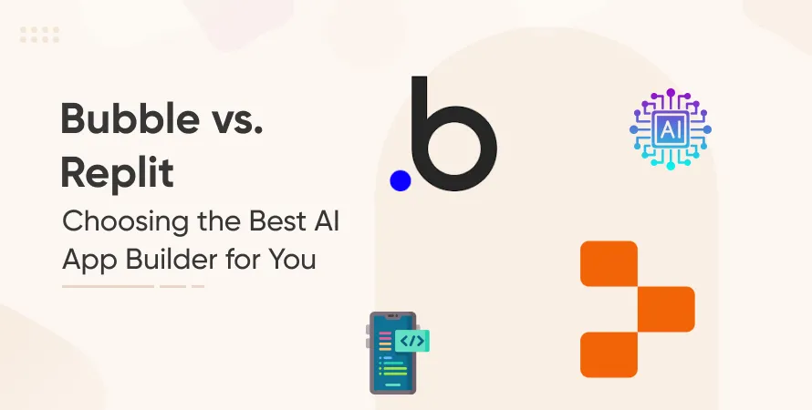 Bubble vs. Replit: Choosing the Best AI App Builder for You