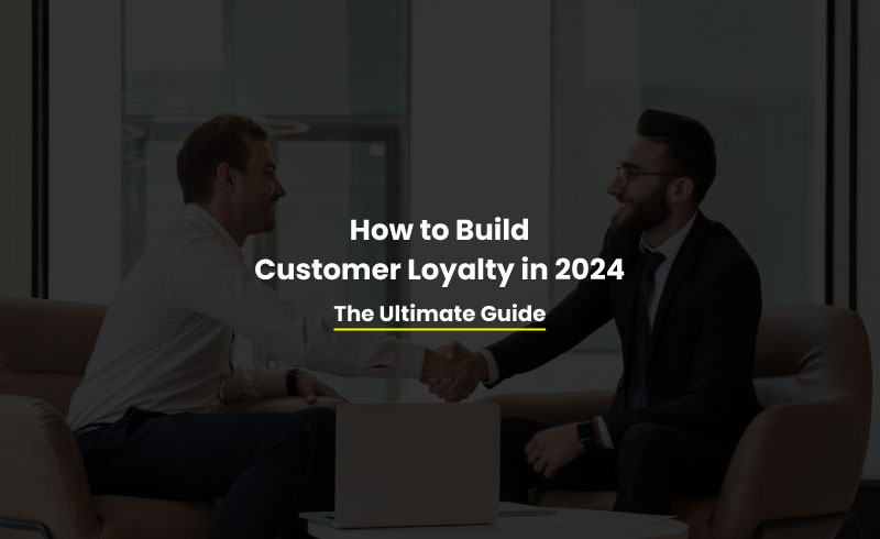 Build Customer Loyalty