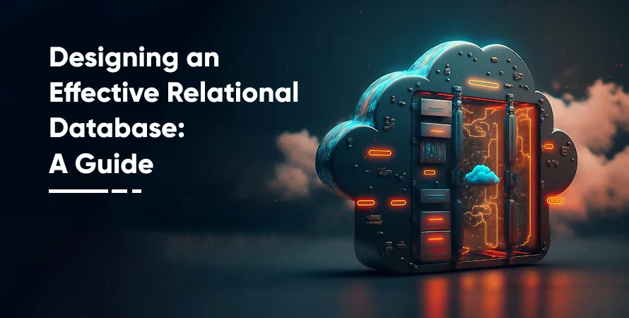 Designing an Effective Relational Database: A Guide