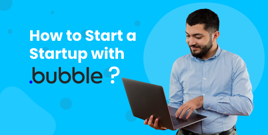 How to Start a Startup with Bubble.io