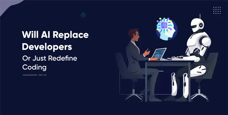 Will AI Replace Developers or Just Redefine Coding